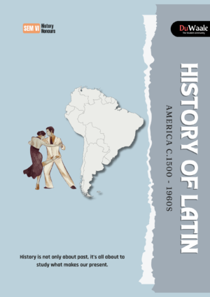 HISTORY OF LATIN AMERICA C.1500 - 1960S