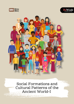 Social Formations and Cultural Patterns of the Ancient World-I