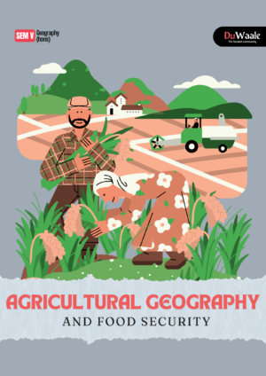 Agricultural Geography and Food Security (DSC)